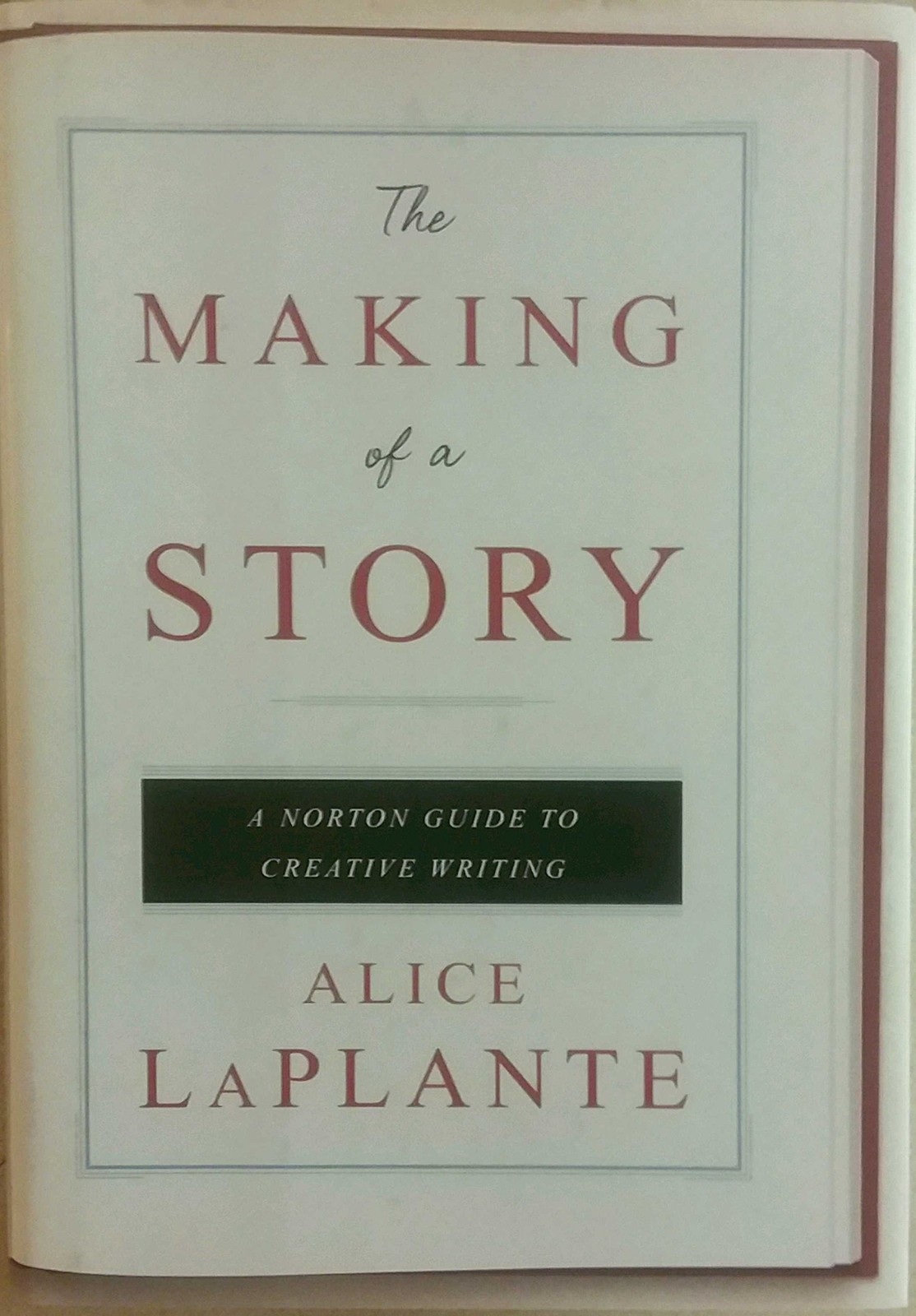 The Making of a Story: A Norton Guide to Writing Fiction and Nonfiction – ha…