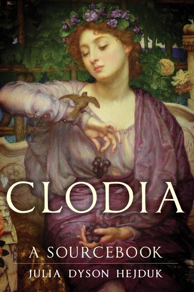 Clodia: A Sourcebook (Volume 33) (Oklahoma Series in Classical C