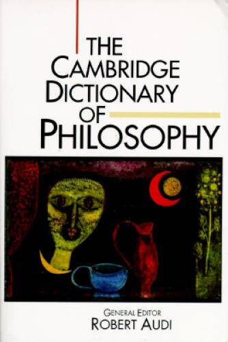 The Cambridge Dictionary of Philosophy – Paperback By Audi, Robert – GOOD