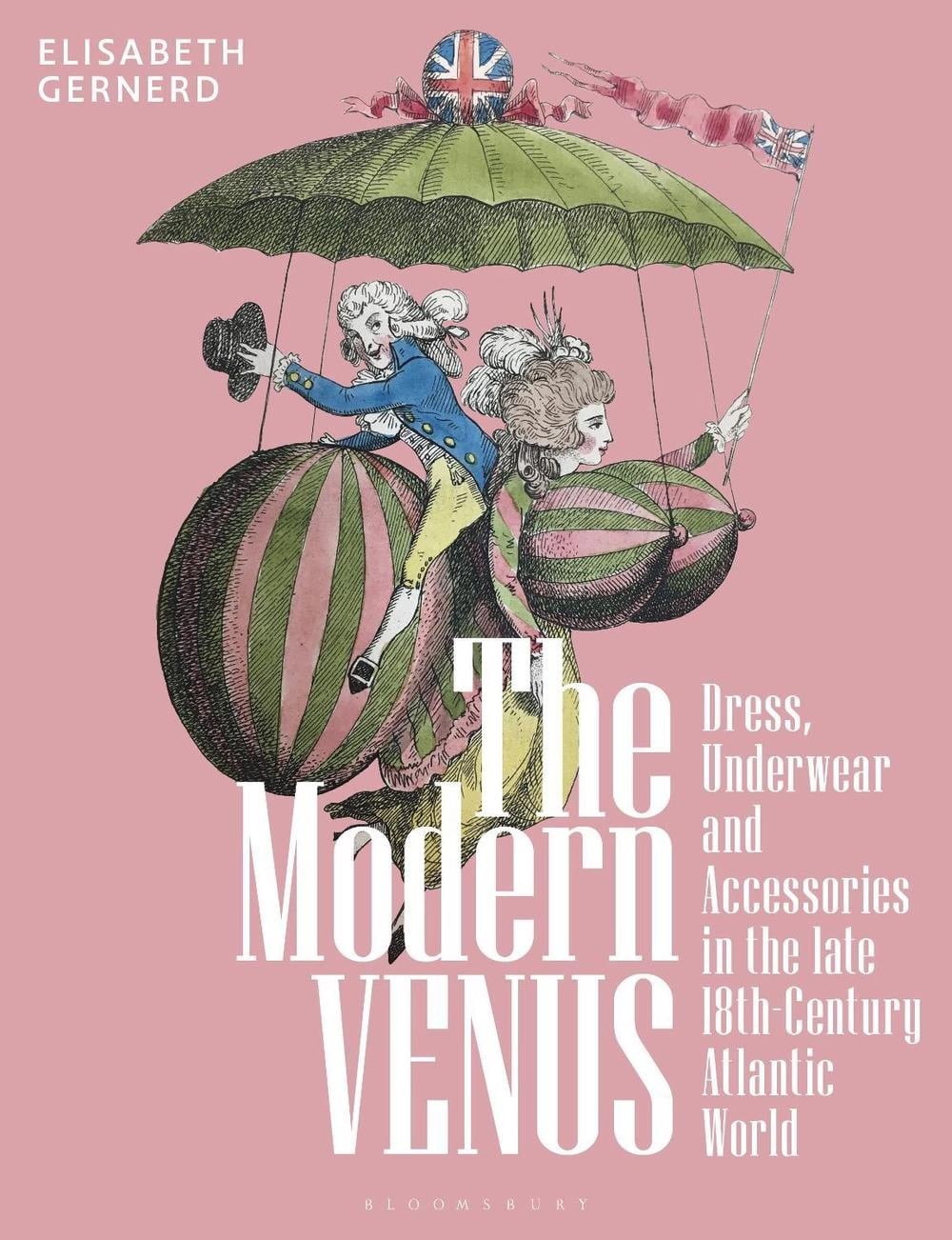 The Modern Venus: Dress, Underwear and Accessories in the late 18th-Century Atla