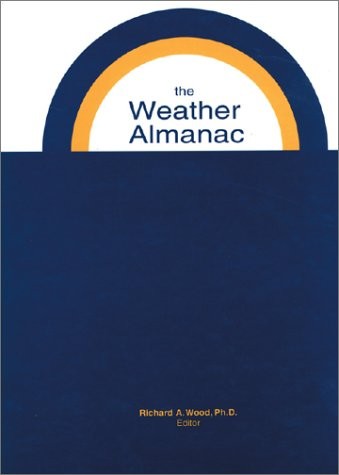 The Weather Almanac: A Reference Guide to Weather@@ Climate@@ and Related Is…