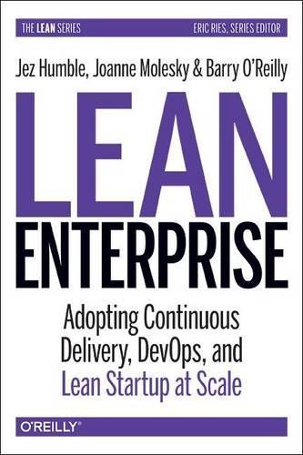 Lean Enterprise: How High Performance Organizat… by Barry O’Reilly 1449368425