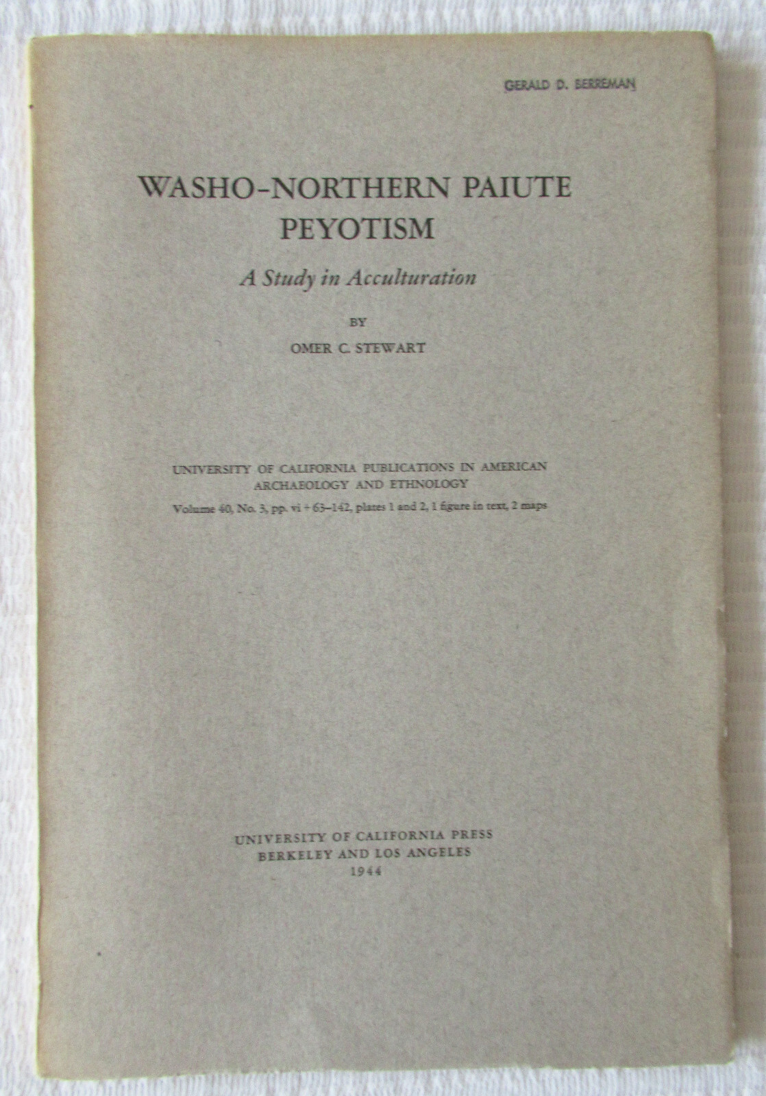Washo-Northern Paiute Peyotism, A Study in Acculturation by Stewart (1944) Good