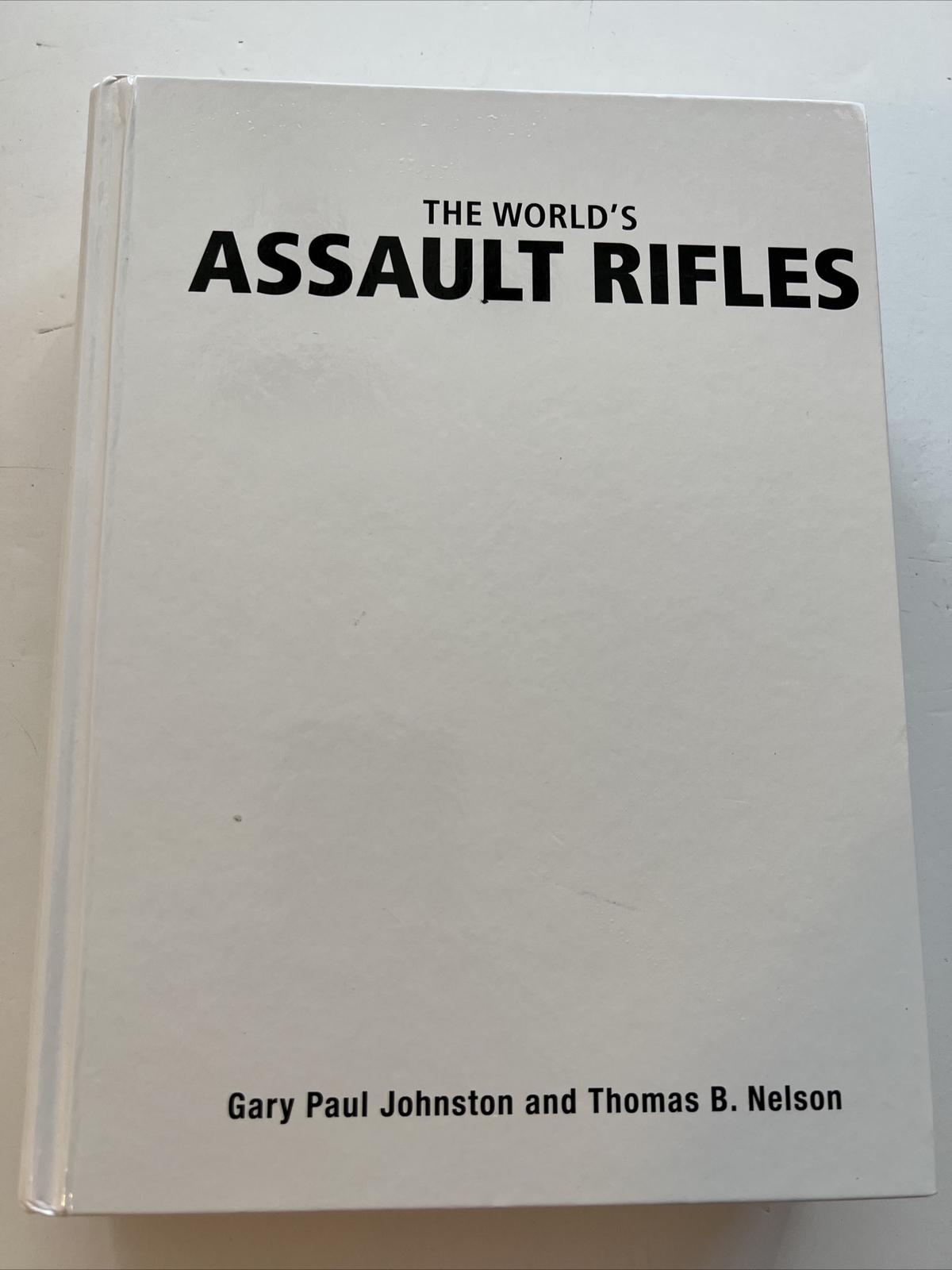 Assault Rifles Gary Paul Johnston & Thomas Nelson HC