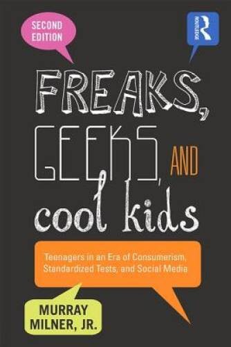 Freaks, Geeks, and Cool Kids: Teenagers in an Era of Consumerism, St – VERY GOOD