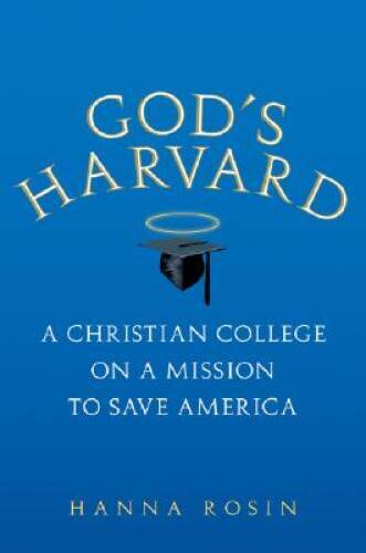 Gods Harvard: A Christian College on a Mission to Save America – GOOD