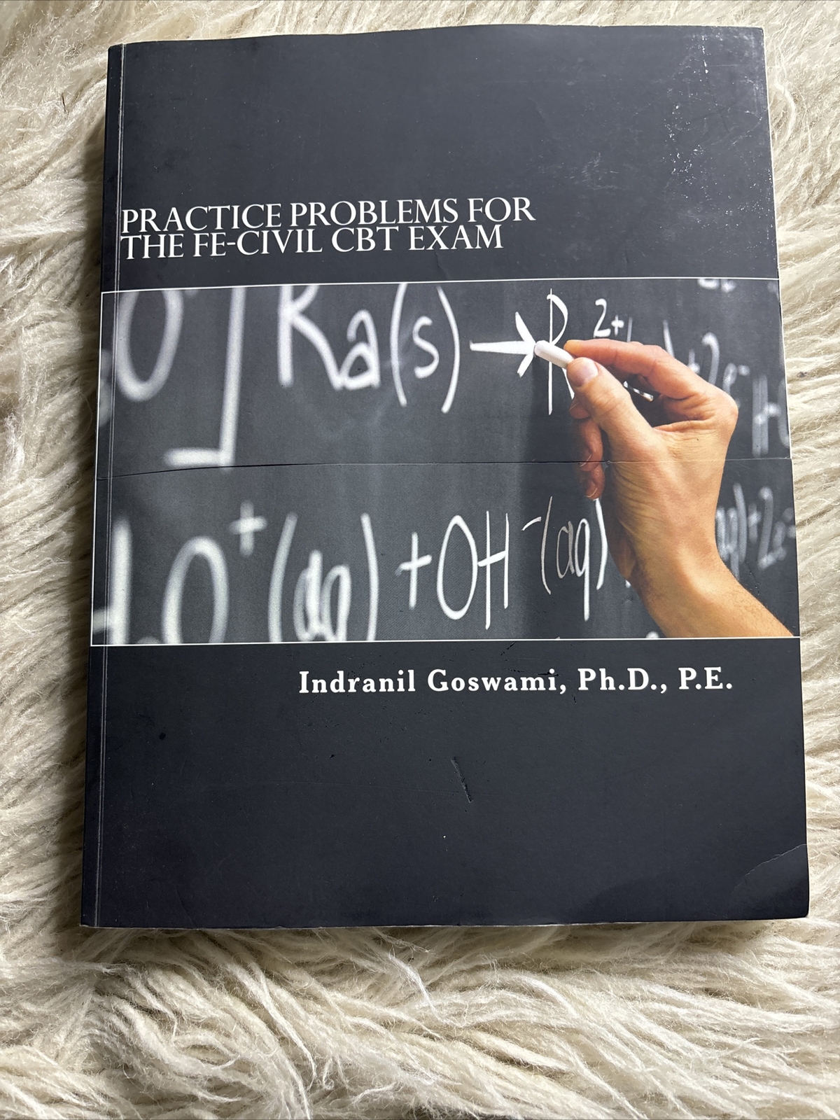Practice Problems for the FE-CIVIL CBT Exam – Indranil Goswami, Ph.D., P.E.