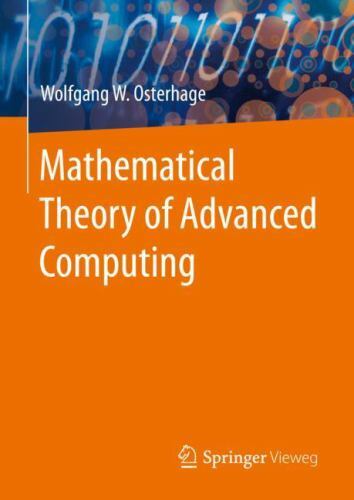 Mathematical Theory of Advanced Computing by Osterhage, Wolfgang-New HC