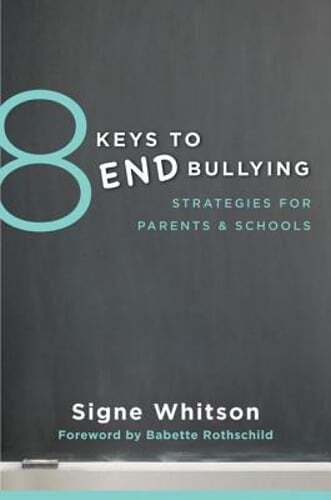 8 Keys to End Bullying: Strategies for Parents & Schools by Signe Whitson: Used