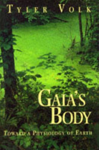 Gaia’s Body: Toward a Physiology of Earth – hardcover, Tyler Volk, 9780387982700