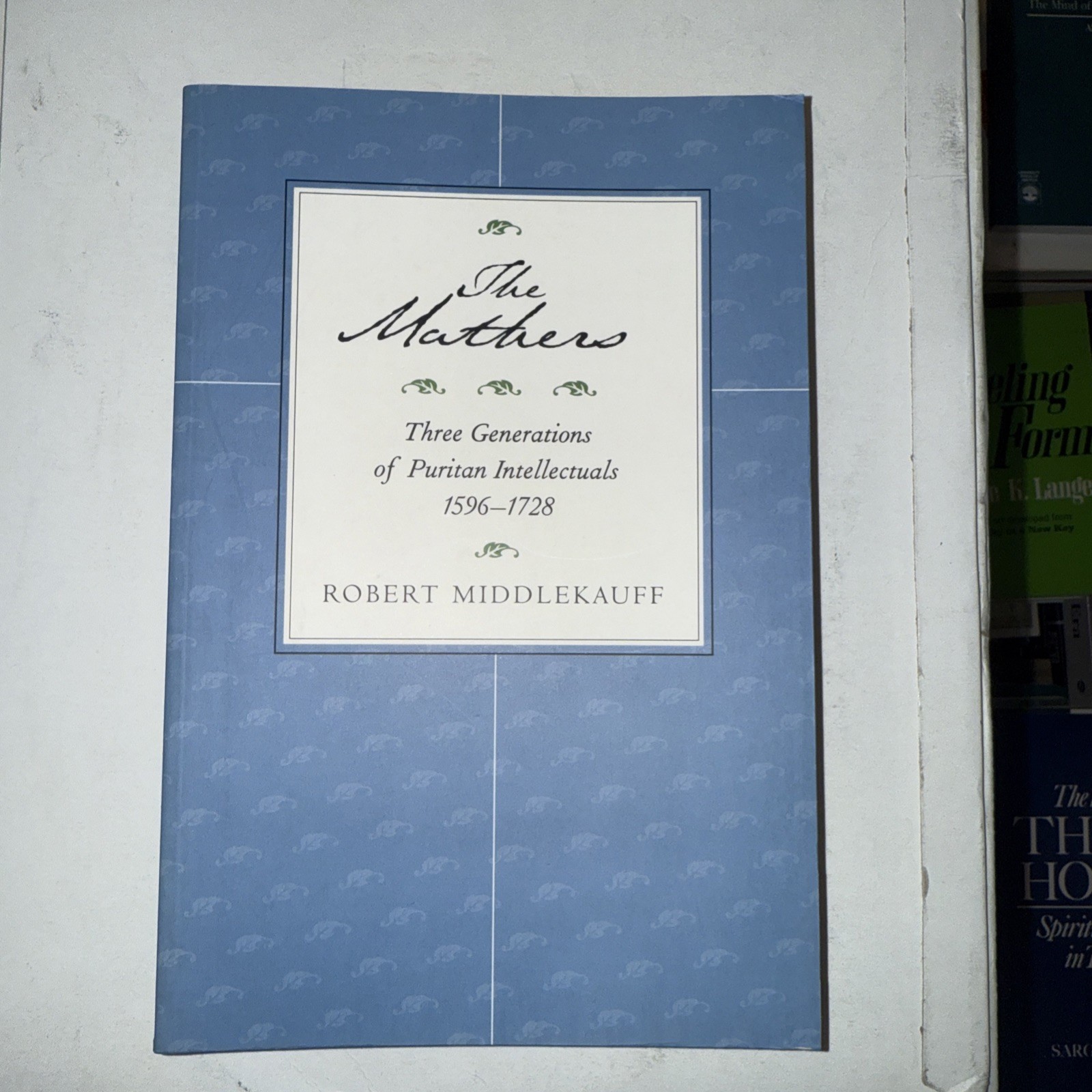 Mathers : Three Generations of Puritan Intellectuals, 1596-1728 by Robert…