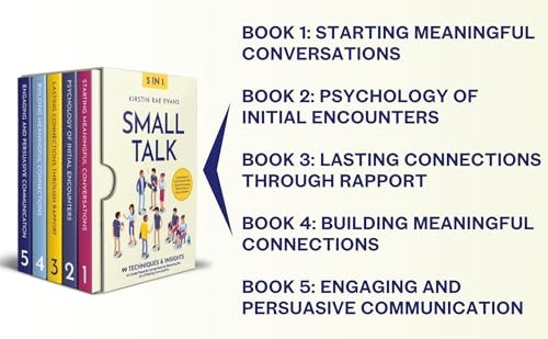 Small Talk: 99 Techniques for Powerful Connections & Conversation Mastery