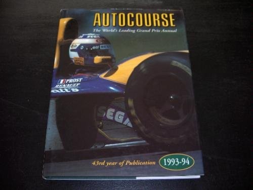 AUTOCOURSE: THE WORLD’S LEADING GRAND PRIX ANNUAL/1993-94 By Alan Henry **Mint**