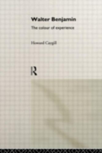 Walter Benjamin : The Colour of Experience, Hardcover by Caygill, Howard, Bra…