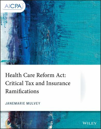 Health Care Reform Act : Critical Tax and Insurance Ramifications, Paperback …