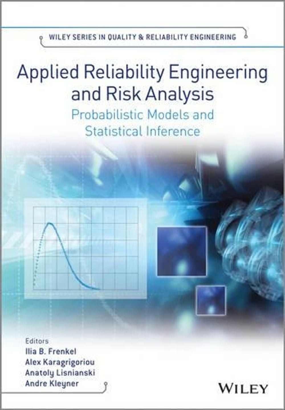 Applied Reliability Engineering and Risk Analysis: Probabilistic Models and Stat