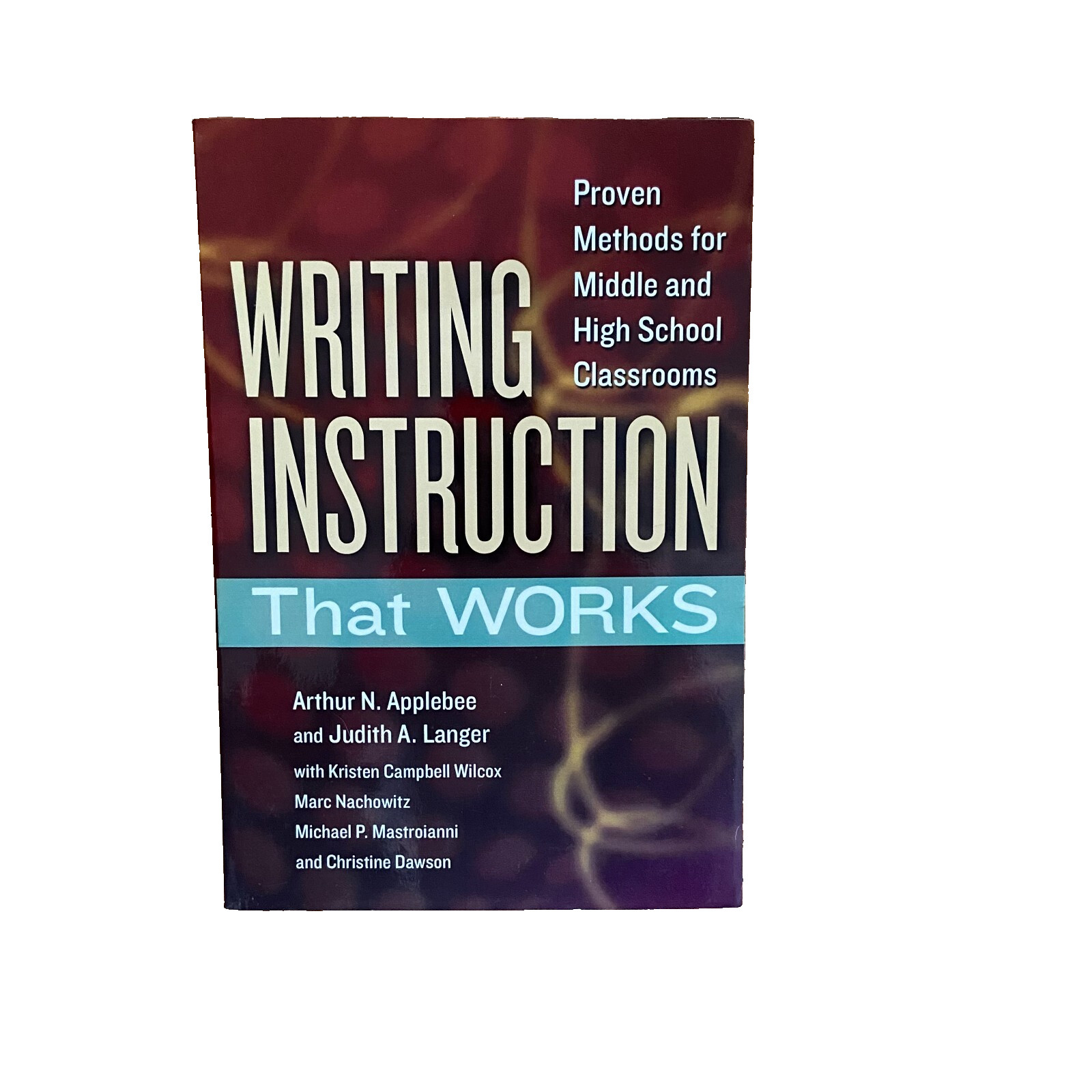 Writing Instruction That Works: Proven Methods for Middle and High School PB