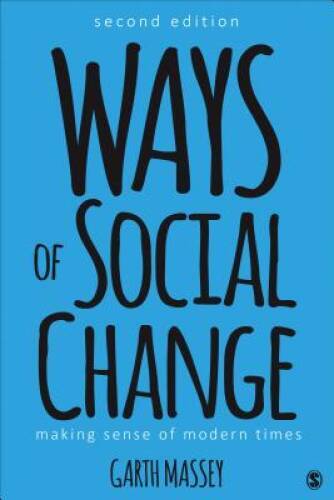 Ways of Social Change: Making Sense of Modern Times – Paperback – GOOD