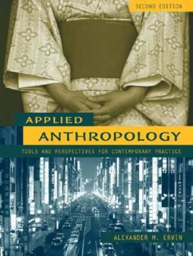 Applied Anthropology: Tools and Perspectives for Contemporary Practice (2 – GOOD