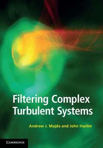 Filtering Complex Turbulent Systems by Professor Majda, Andrew J: New