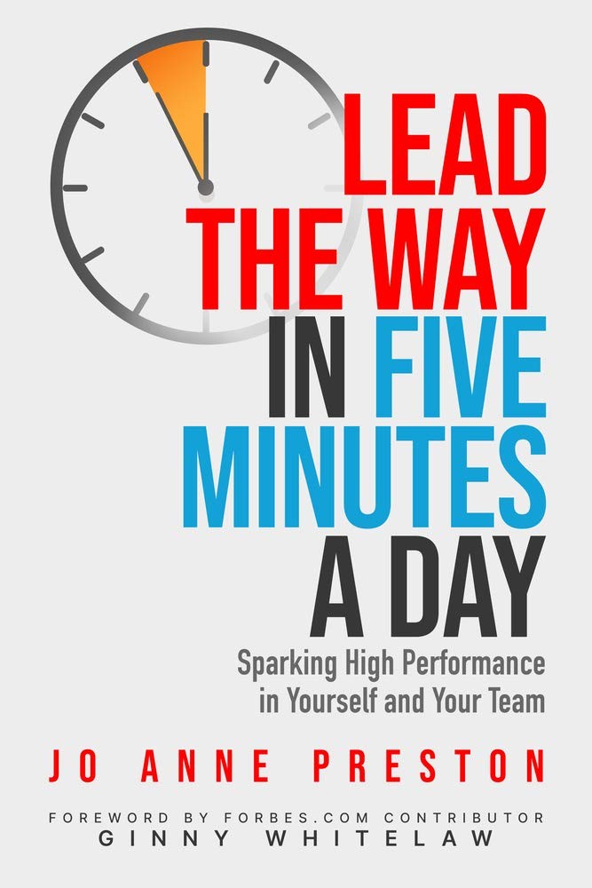 Lead the Way in Five Minutes a Day: Sparking High Performance in Yourself and Y,