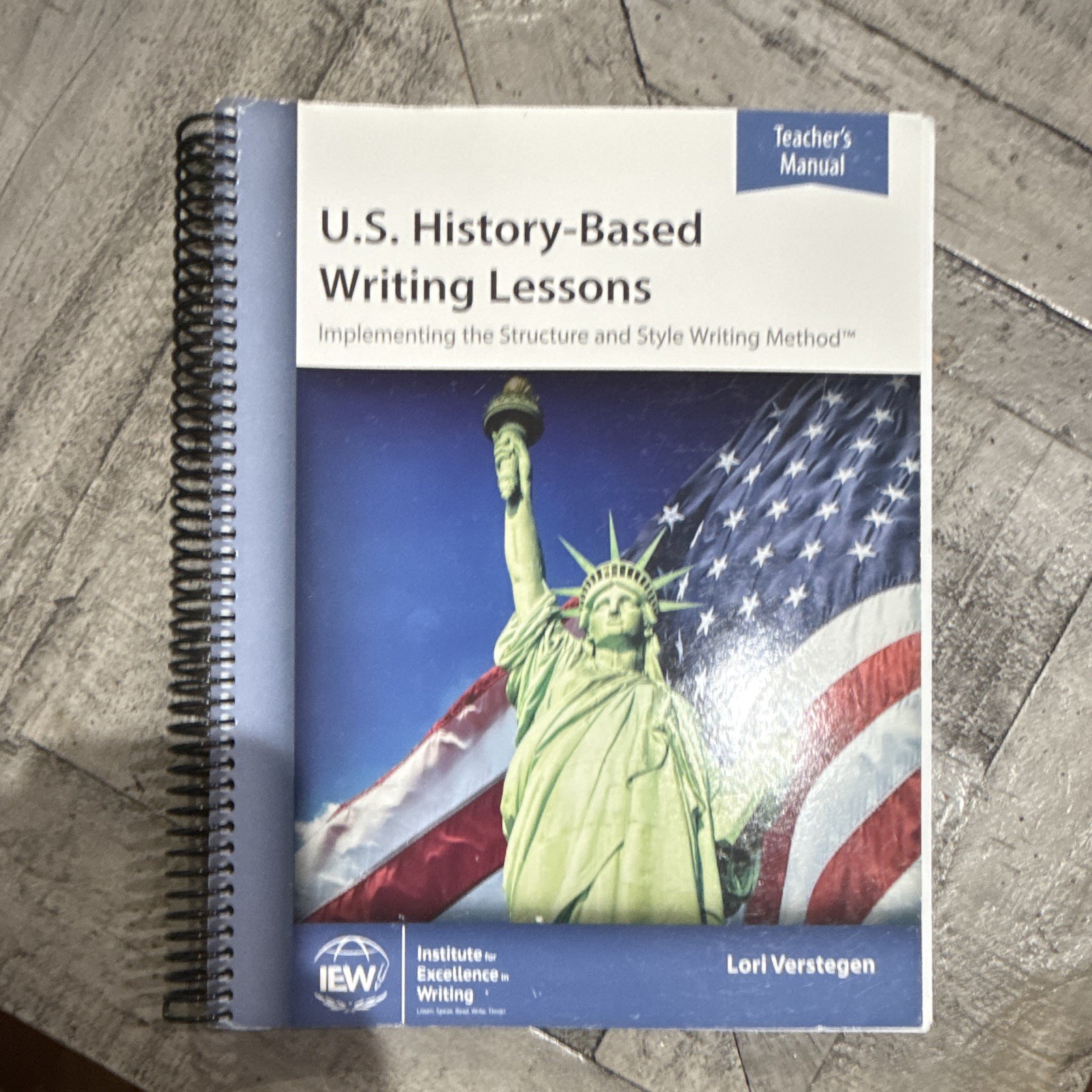 IEW U. S. History-Based Writing Lessons Teacher’s Manual, First Edition