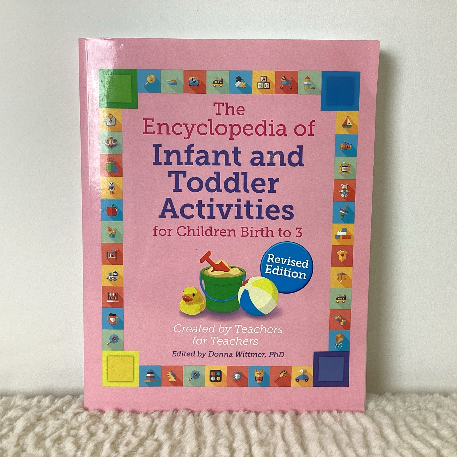 The Encyclopedia of Infant & Toddler Activities for Children 0-3, Teachers Home