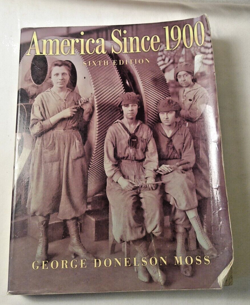 America Since 1900 6th Ed by George Donelson Moss Used Text Book