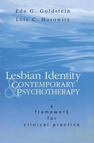 LESBIAN IDENTITY AND CONTEMPORARY PSYCHOTHERAPY: A By Eda Goldstein & Lois