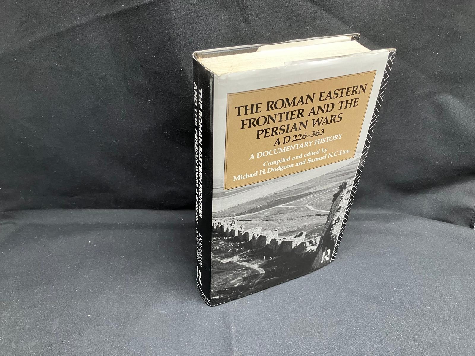 The Roman Eastern Frontier and the Persian Wars AD 226-363