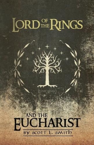 Scott L Smith Lord of the Rings and the Eucharist (Paperback) (UK IMPORT)