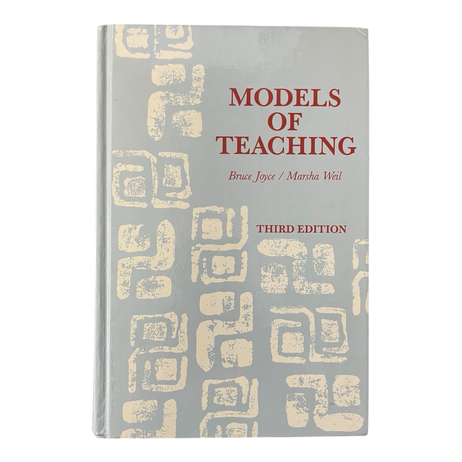Models of Teaching 3rd Edition Bruce Joyce & Marsha Weil Hardcover