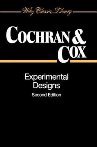 Wiley Classics Library: Experimental Designs by William G. Cochran and …