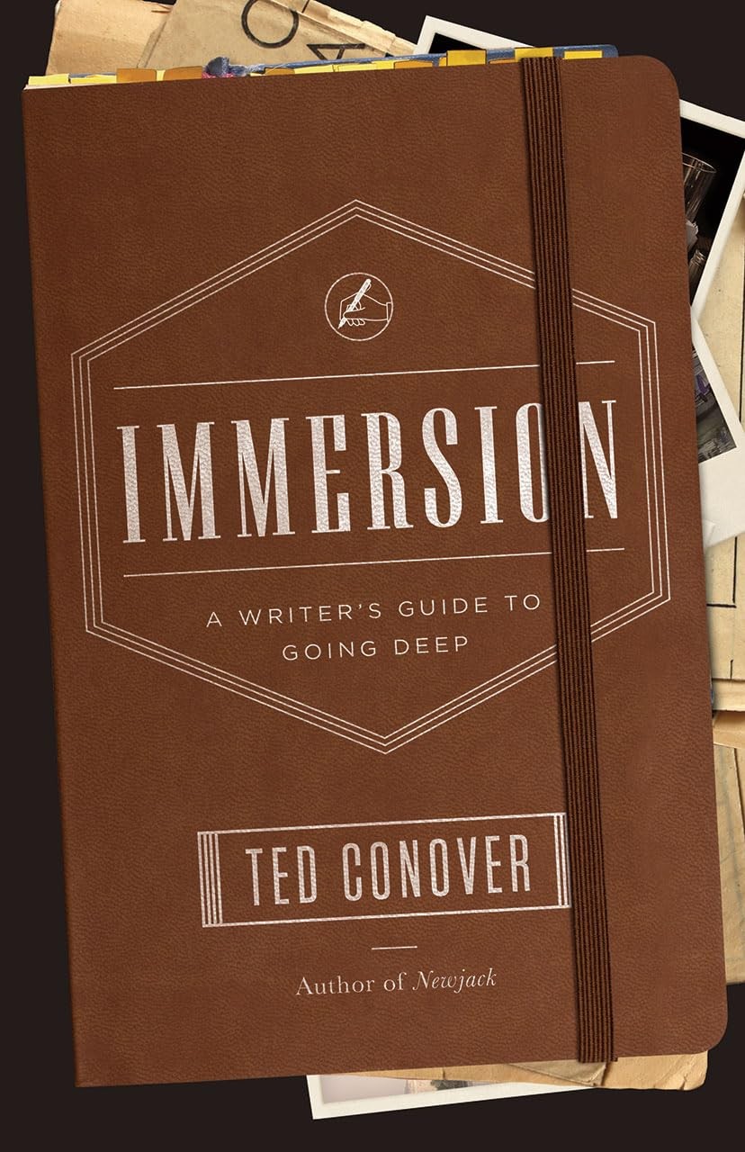 Immersion: A Writer’s Guide to Going Deep (Chicago Guides to Writing, Editin…