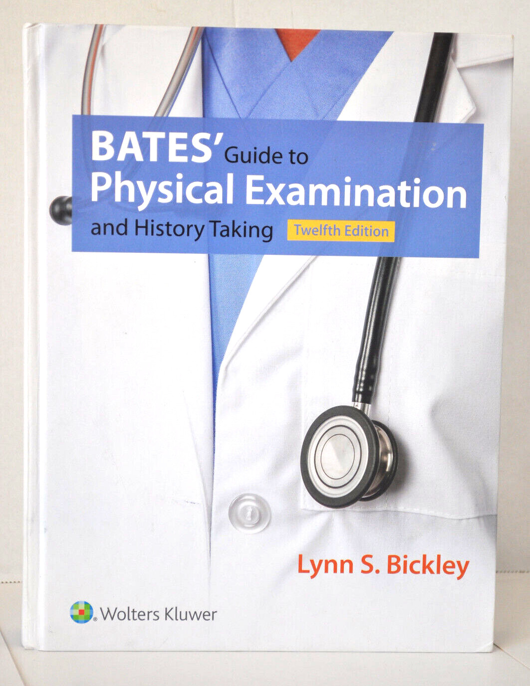 Bates’ Guide to Physical Examination and History Taking by Lynn S. Bickley USED