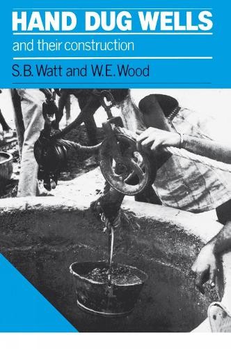 W E Wood Hand Dug Wells and their Construction (Paperback)
