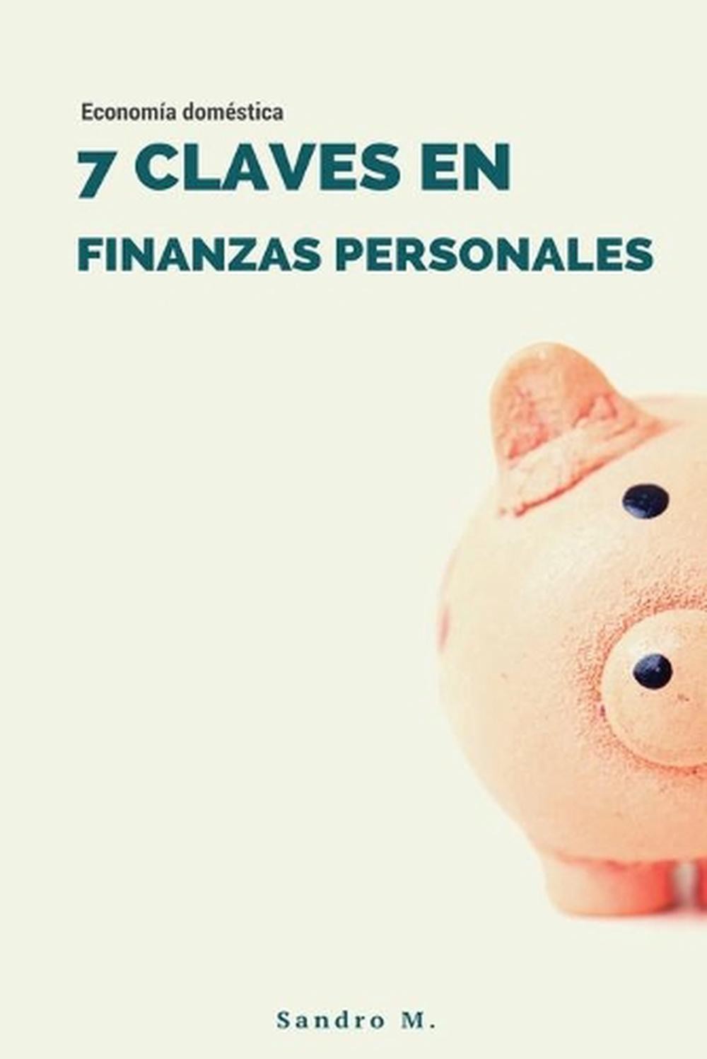 7 Claves en Finanzas Personales: Econom?a dom?stica by Sandro Mu?oz (Spanish) Pa
