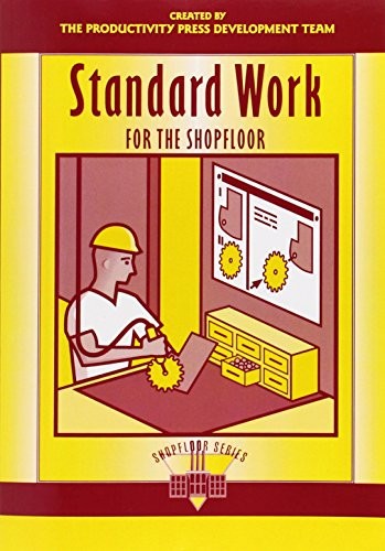 STANDARD WORK FOR THE SHOPFLOOR (THE SHOPFLOOR SERIES) By Productivity Press