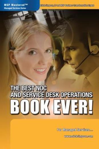 The Best Noc And Service Desk Operations Book Ever! For Managed Services