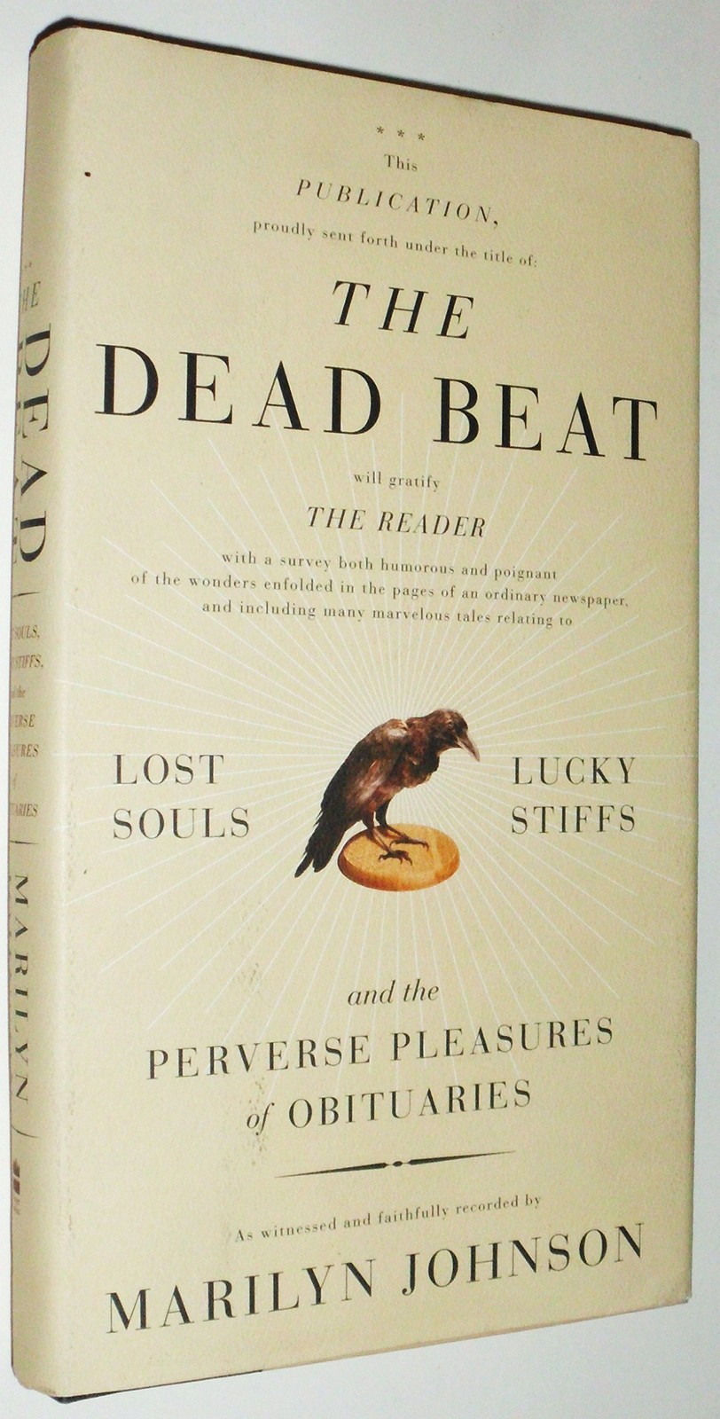 The Dead Beat: Lost Souls, Lucky Stiffs, and the Perverse Pleasures of Obitu…
