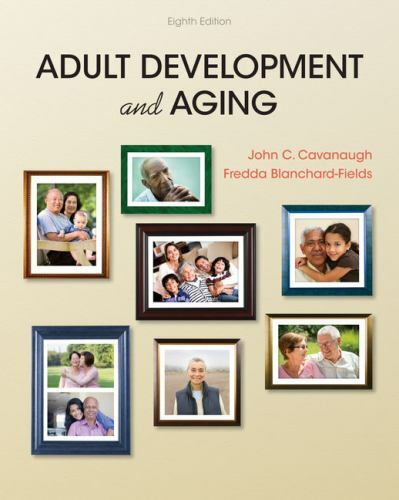 Mindtap Course List Ser.: Adult Development and Aging by John C. Cavanaugh…