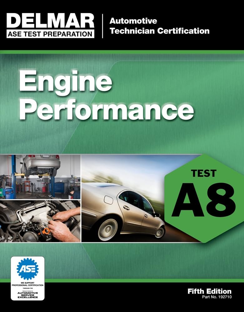 ASE TEST PREPARATION – A8 ENGINE PERFORMANCE (AUTOMOBILE CERTIFICATION SERIES) D