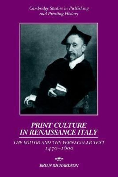 Print Culture in Renaissance Italy : The Editor and the Vernacula