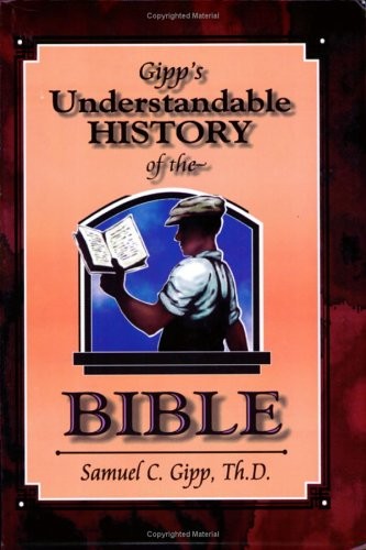 Gipp’s Understandable History of the Bible