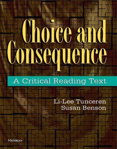 Choice and Consequence : A Critical Reading Text, Paperback by Tunceren, Li-l…