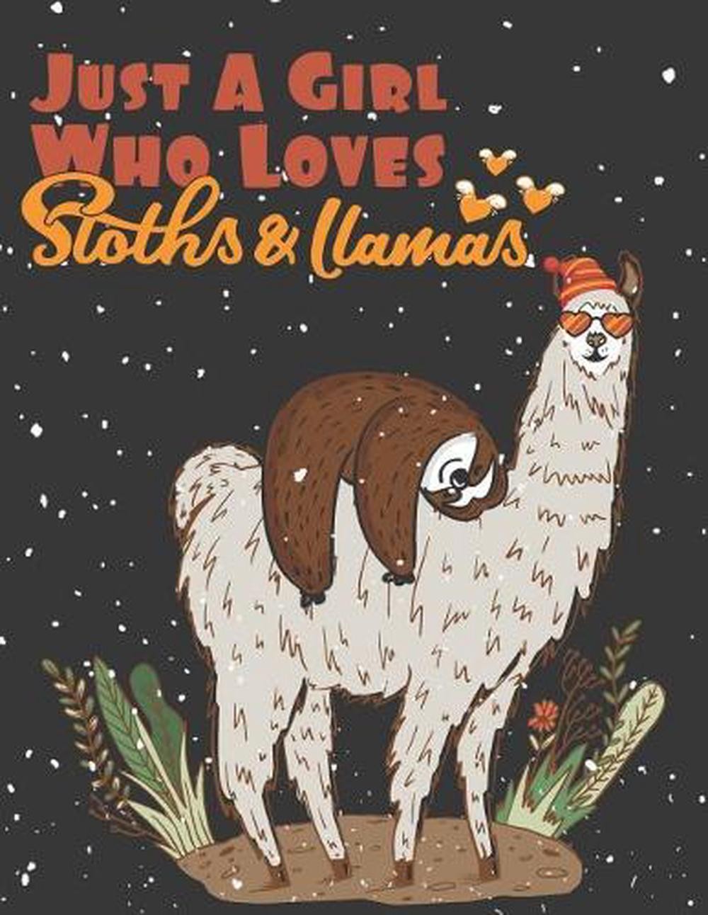 Just a Girl Who Loves Sloths & Llamas: 8.5 x 11 Large 1/4 Inch Squares 110 Pages