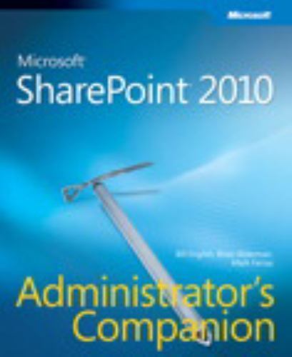 Microsoft Sharepoint 2010 Administrator’s Companion