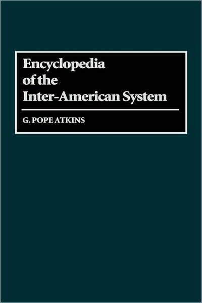 Encyclopedia Of The Inter-American System