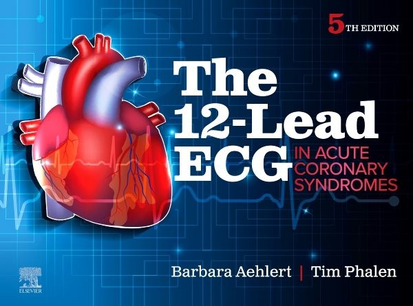 12-lead ECG in Acute Coronary Syndromes, Paperback by Aehlert, Barbara J.; Ph…