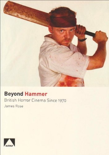 Beyond Hammer: British Horror Cinema Since 1970 By James Rose